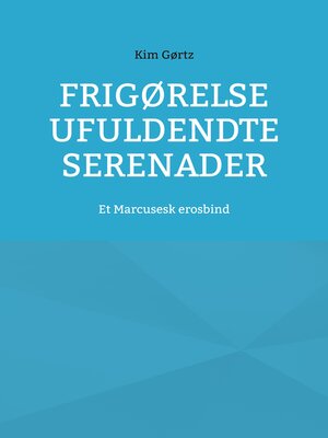 cover image of Frigørelse Ufuldendte serenader